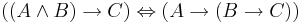 ((A \land B) \to C) \Leftrightarrow (A \to (B \to C))