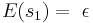 E(s_1) = \; \epsilon