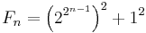 F_{n}=\left(2^{2^{n-1}}\right)^{2}+1^{2}