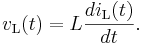 v_\mathrm{L}(t) = L \frac{di_\mathrm{L}(t)}{dt}.