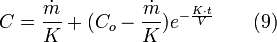 C = \frac{\dot{m}}{K} + (C_{o}-\frac{\dot{m}}{K}) e^{-\frac{K \cdot t}{V}} \qquad (9)