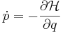 \dot p = -\frac{\partial \mathcal{H}}{\partial q}