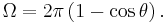 \Omega = 2 \pi \left (1 - \cos {\theta} \right) .\,\!