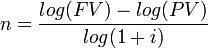  n = \frac {log(FV) - log(PV)} {log(1 + i)}