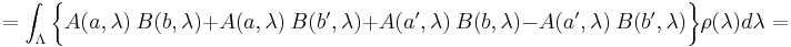  = \int_\Lambda \bigg\{A(a, \lambda) \ B(b, \lambda) + A(a, \lambda) \ B(b', \lambda) +A(a', \lambda) \ B(b, \lambda) - A(a', \lambda) \ B(b', \lambda)\bigg\} \rho(\lambda) d \lambda = 