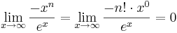 \lim_{x \rightarrow \infty} \frac{-x^n}{e^x} = \lim_{x \rightarrow \infty} \frac{-n! \cdot x^0}{e^x} = 0