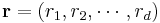 \mathbf{r}=(r_1, r_2, \cdots, r_d)