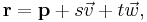 \bold r = \bold {p} + s \vec{v} + t \vec{w},