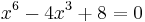 x^6 - 4x^3 + 8 = 0\,