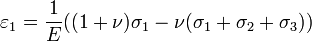 \varepsilon_1 = \frac{1}{E}((1+\nu)\sigma_1-\nu(\sigma_1+\sigma_2+\sigma_3))