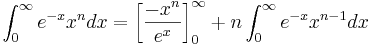 \int_0^\infty e^{-x} x ^n  dx  = \left[\frac{-x^n}{e^x}\right]_0^\infty + n \int_0^\infty e^{-x} x ^{n - 1}  dx