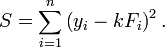  S = \sum_{i=1}^{n} \left(y_i - kF_i\right)^2. 