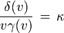 \frac{\delta(v)}{v\gamma(v)} \, = \, \kappa\,