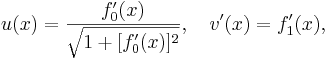 u(x)=\frac{ f_0'(x)} {\sqrt{1 + [ f_0'(x) ]^2}}, \quad v'(x)=f_1'(x), 