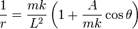 
\frac{1}{r} = \frac{mk}{L^{2}} \left( 1 + \frac{A}{mk} \cos\theta \right)
