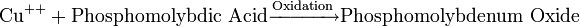 \mathrm{Cu}^{++} + \mathrm{Phosphomolybdic\ Acid}\xrightarrow{\mathrm{Oxidation}} \mathrm{Phosphomolybdenum\ Oxide}