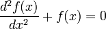  \frac{d^2 f(x)}{dx^2} + f(x) = 0 