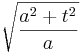 
\sqrt{a^2 + t^2 \over a}
\,