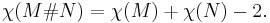 \chi(M \# N) = \chi(M) + \chi(N) - 2.\,