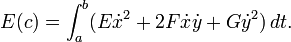  E(c) = \int_a^b (E\dot{x}^2 + 2F \dot{x}\dot{y} + G \dot{y}^2)\, dt. 