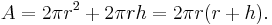 A = 2 \pi r^2 + 2 \pi r h = 2 \pi r ( r + h ).\,