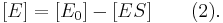 [E] = [E_0] - [ES]\qquad (2) . 