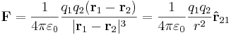 \mathbf{F} = {1 \over 4\pi\varepsilon_0}{q_1q_2(\mathbf{r}_1 - \mathbf{r}_2) \over |\mathbf{r}_1 - \mathbf{r}_2|^3} = {1 \over 4\pi\varepsilon_0}{q_1q_2 \over r^2}\mathbf{\hat{r}}_{21}