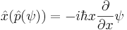 
\hat x(\hat p (\psi)) = -i \hbar x{\partial \over \partial x} \psi
