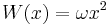 
W(x) = \omega x^2
\,