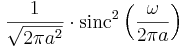 \frac{1}{\sqrt{2\pi a^2}} \cdot \operatorname{sinc}^2 \left( \frac{\omega}{2\pi a} \right) 