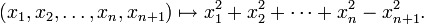  (x_1,x_2,\ldots ,x_n,x_{n+1})\mapsto x_1^2+x_2^2+\cdots +x_n^2-x_{n+1}^2.