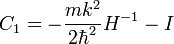 
C_{1} = - \frac{m k^{2}}{2 \hbar^{2}} H^{-1} - I
