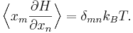 \!
\Bigl\langle x_{m} \frac{\partial H}{\partial x_{n}} \Bigr\rangle = \delta_{mn} k_{B} T.
