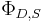 \Phi_{D,S}