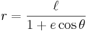 r  = { \ell\over {1 + e \cos \theta}}