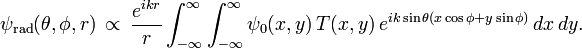 \psi_{\mathrm{rad}}(\theta,\phi,r) \, \propto \, \frac{e^{ikr}}{r}\int_{-\infty}^{\infty} \int_{-\infty}^{\infty} \psi_0(x,y) \, T(x,y) \, e^{i k \sin \theta (x \cos \phi + y \sin \phi)} \, dx \,dy .