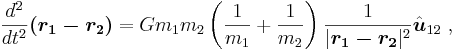 \frac{d^2}{dt^2}\boldsymbol{\left(r_1-r_2\right)} = Gm_1m_2 \left(\frac{1}{m_1} +\frac{1}{m_2} \right) \frac{1}{|\boldsymbol{r_1-r_2}|^2}\hat{\boldsymbol{u}}_{12}\ ,