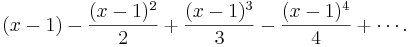 (x-1)-\frac{(x-1)^2}2+\frac{(x-1)^3}3-\frac{(x-1)^4}4+\cdots.\!