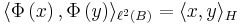 \langle \Phi \left(x\right), \Phi\left(y\right) \rangle_{\ell^2(B)} = \langle x, y \rangle_H