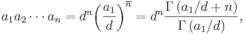 a_1a_2\cdots a_n = d^n {\left(\frac{a_1}{d}\right)}^{\overline{n}} = d^n \frac{\Gamma \left(a_1/d + n\right) }{\Gamma \left( a_1 / d \right) },