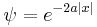 
\psi = e^{-2a|x|}
\,