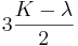 3\frac{K-\lambda}{2}