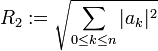  R_2:= \sqrt{\sum_{0\leq k\leq n} |a_k|^2 }