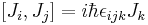 [J_i, J_j ] = i \hbar \epsilon_{ijk} J_k