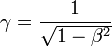 \gamma = \frac{1}{\sqrt{1-\beta^2}}