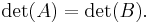 \det(A) = \det(B). \,