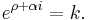 e^{\rho + \alpha i} = k. \;