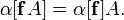 \alpha[\mathbf{f}A] = \alpha[\mathbf{f}]A.