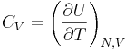 C_V = \left( \frac{\partial U}{\partial T} \right)_{N,V}