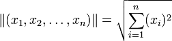 \|(x_1, x_2, \dots , x_n) \| = \sqrt{\sum_{i=1}^{n}(x_i)^2}